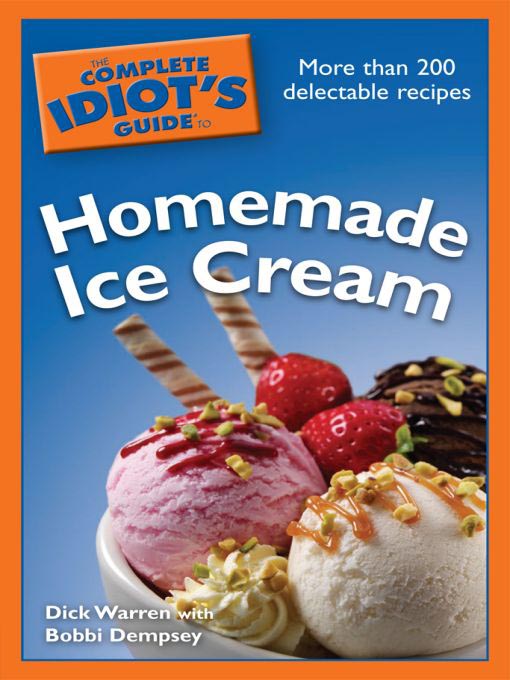 Title details for The Complete Idiot's Guide to Homemade Ice Cream by Dick Warren - Available